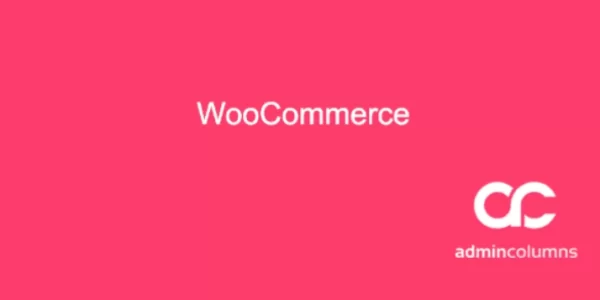 Admin Columns Pro: WooCommerce 3.7.3 GPL Plugins
