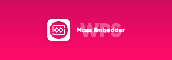 WPS Mass Embedder [WP-Script] 1.6.7 GPL Plugins